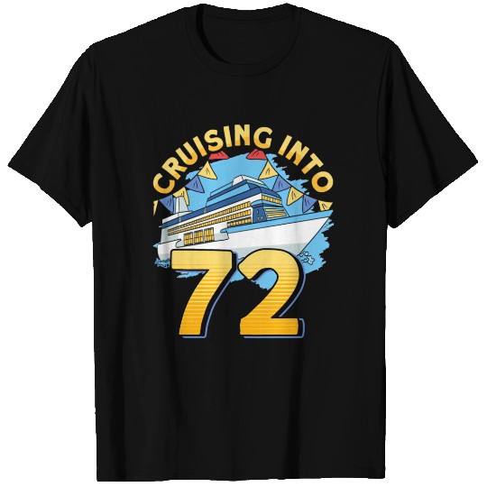 Cruising Boat Cruising Into 72 Cruise T Shirts