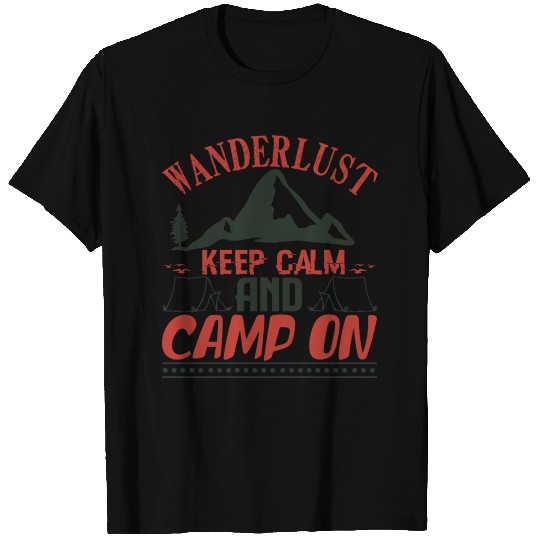 wanderlust keep calm and camp on T Shirts