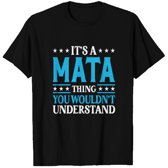 It'S A Mata Thing Surname Family Last Name T Shirts