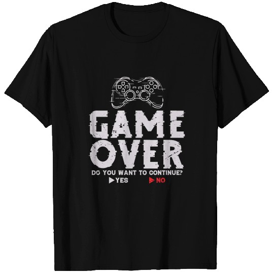 Game Over Do You Want To Continue Yes No T Shirts