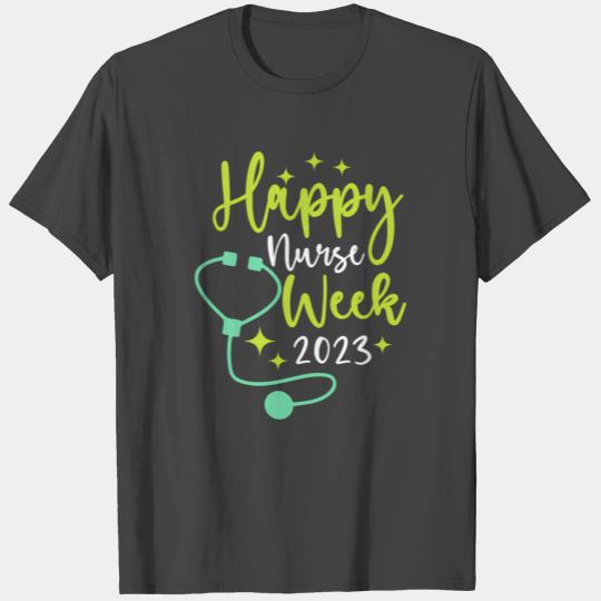 Nurse Appreciation Week Happy National Nurses Week T Shirts