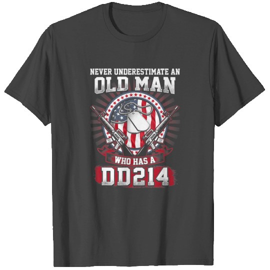 Never Underestimate An Old Man Who Has A DD214 - T Shirts