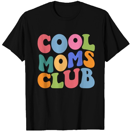 Cool Moms Club T Shirts