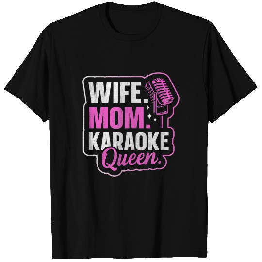 Singing Karaoke Quote for your Karaoke wife T Shirts