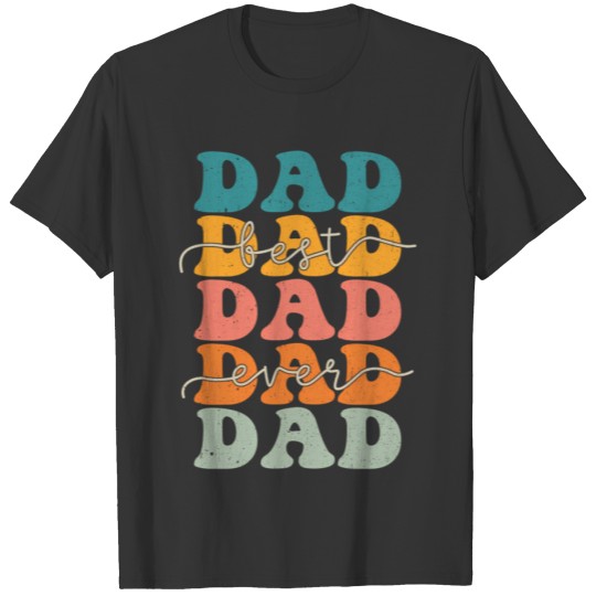 Retro Groovy Best Dad Ever Happy Father'S Day T Shirts