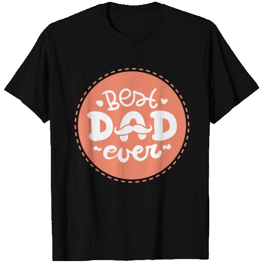 Best Dad Ever T Shirts