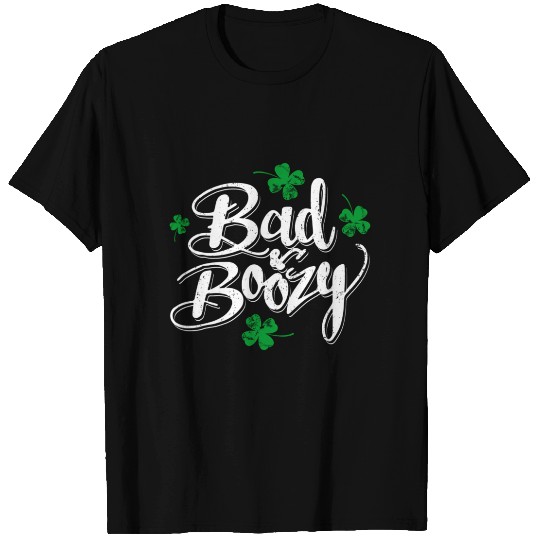 Bad And Boozy St Patric Day Shamrock Green Irish F T Shirts