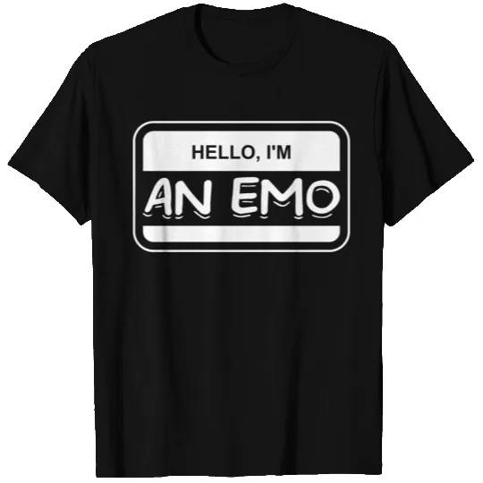 I Am Emo Hello Im Emo So W Elder Emo It Was Never T Shirts