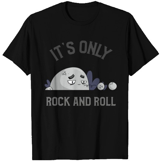 It s Only Rock And Roll T Shirts