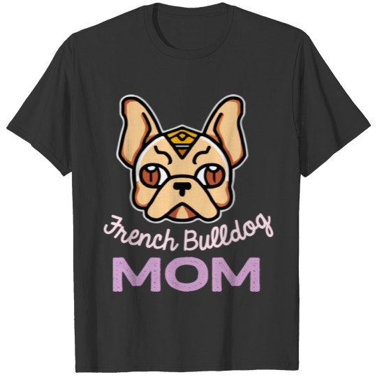 French Bulldog Mom Dog Owner Frenchie Funny Egypt T Shirts