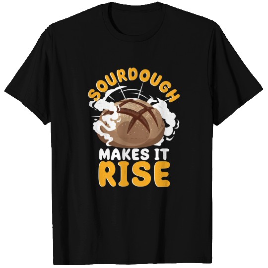 Bread Baking Bread Maker Sourdough Makes It Rise T Shirts
