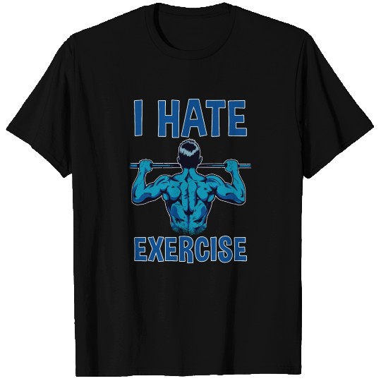 I Hate Exercise 2 T Shirts