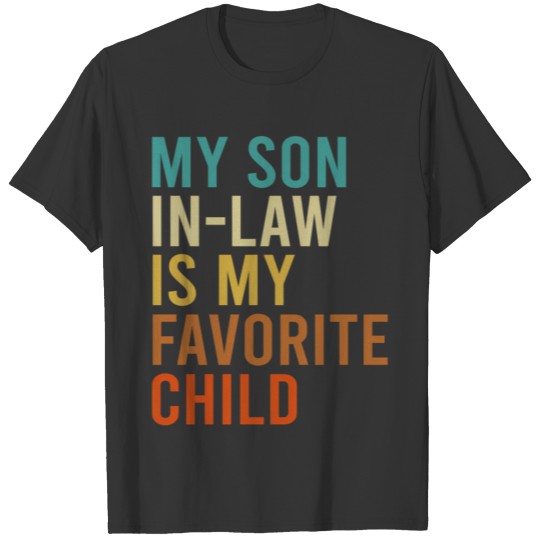 My Son In Law Is My Favorite Child Family T Shirts