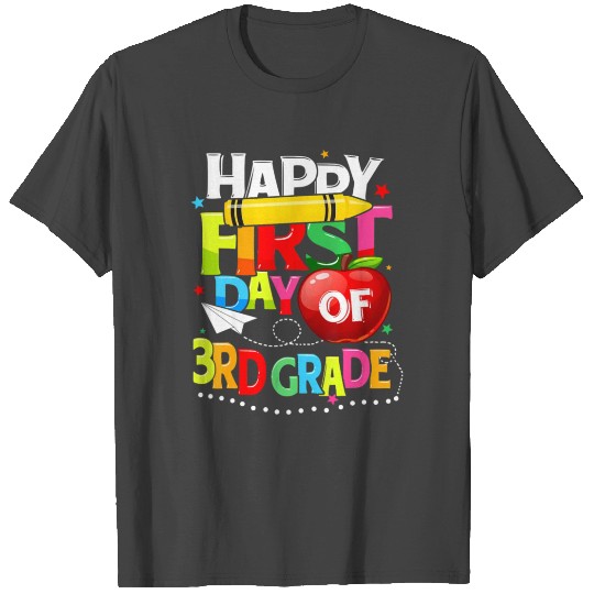 Happy First Day Of 3rd grade teacher team Third T Shirts