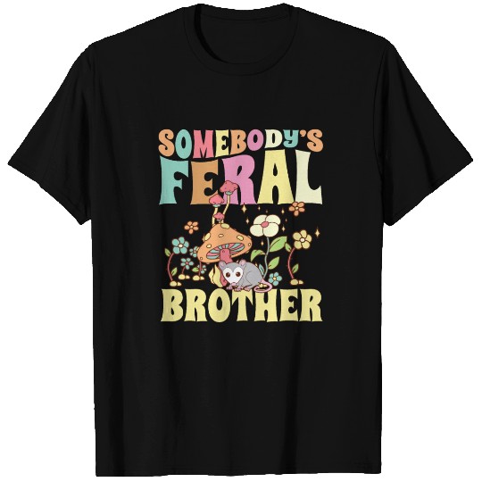 Somebody's Feral Brother Wild Bro Opossum Groovy T Shirts