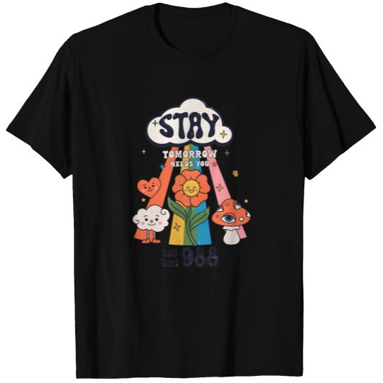 Stay Tomorrow Needs You Suicide Prevention Tal T Shirts