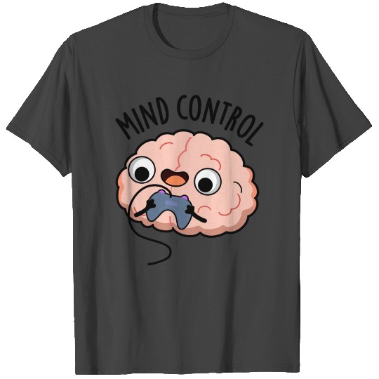 Mind Control Funny Brain T Shirts