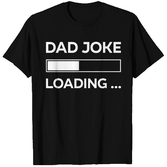 Dad Jokes Loading, Fathers Day, Daddy Funny T Shirts