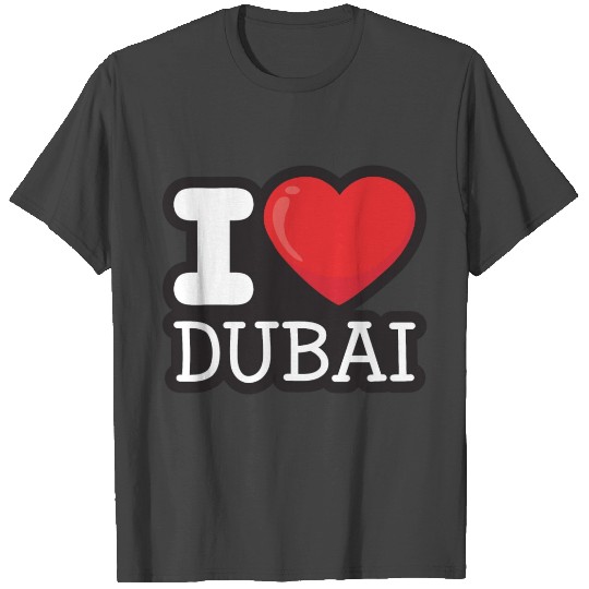 I love DUBAI T Shirts