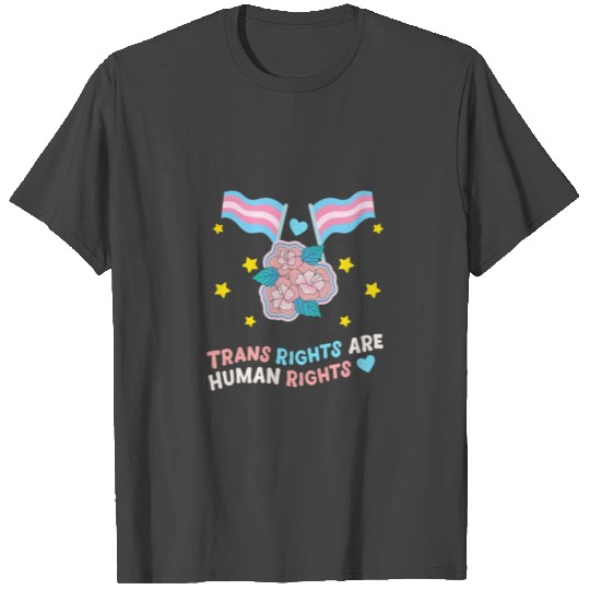 Trans rights are human rights T Shirts