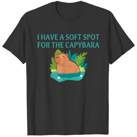 I Have A Soft Spot For The Capybara T Shirts