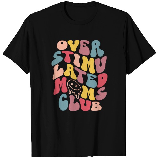 Overstimulated Moms T Shirts