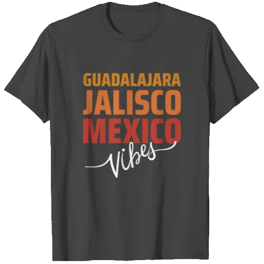 Guadalajara Jalisco Mecos Vacation T Shirts