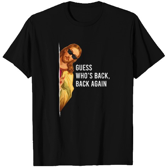 Guess Who'S Back Back Again Happy Easter Jesus T Shirts