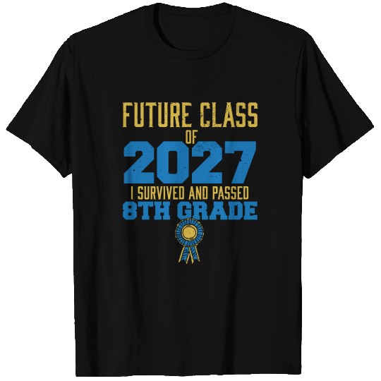 Future Class Of 2027 I Survived Passed 8th Grade T Shirts