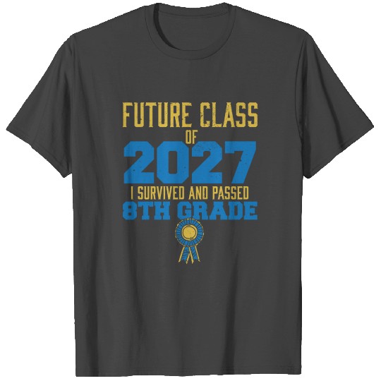 Future Class Of 2027 I Survived Passed 8th Grade T Shirts