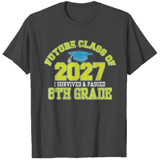 Future Class Of 2027 I Survived 8th Grade Funny T Shirts