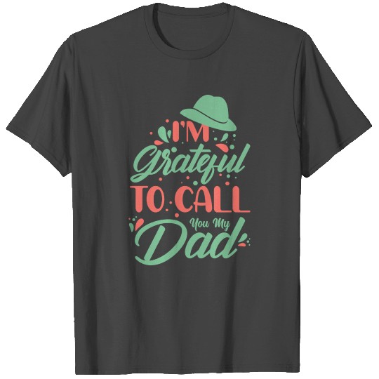 Grateful Dad Soft-style T Shirts Perfect Fathers Da