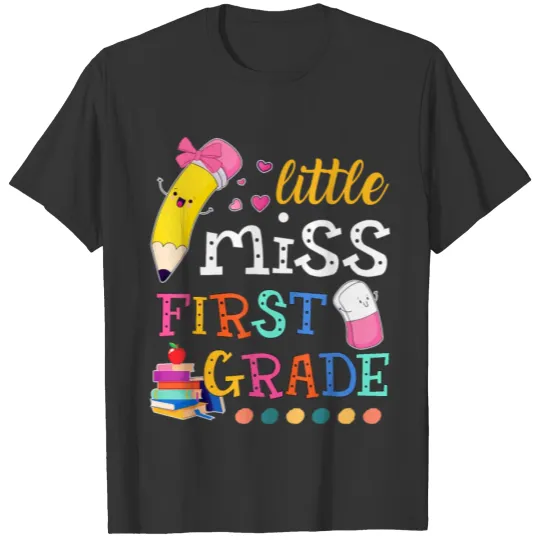 Little Miss First Grade Back To School 1st Grader T Shirts