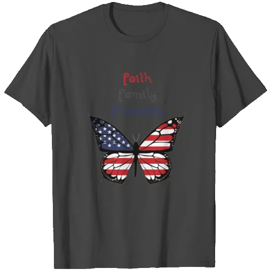 Faith Family Freedom 4th butterfly T Shirts