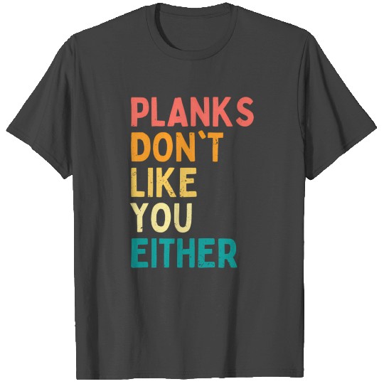 Plan Don'T Like You Either Ab T Shirts
