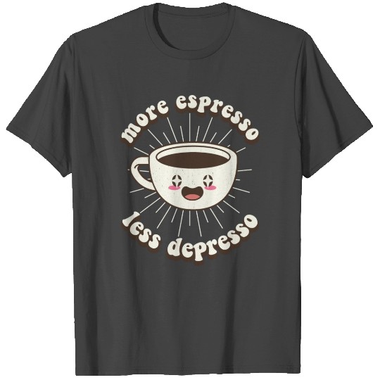 More Espresso Less Depresso Kawaii Coffee T Shirts