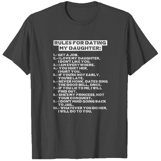 Rules for dating my daughter dark T Shirts