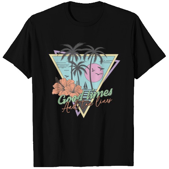 Good Times And Tan Lines T Shirts
