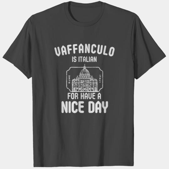 Vaffanculo is italian for have a nice day T Shirts