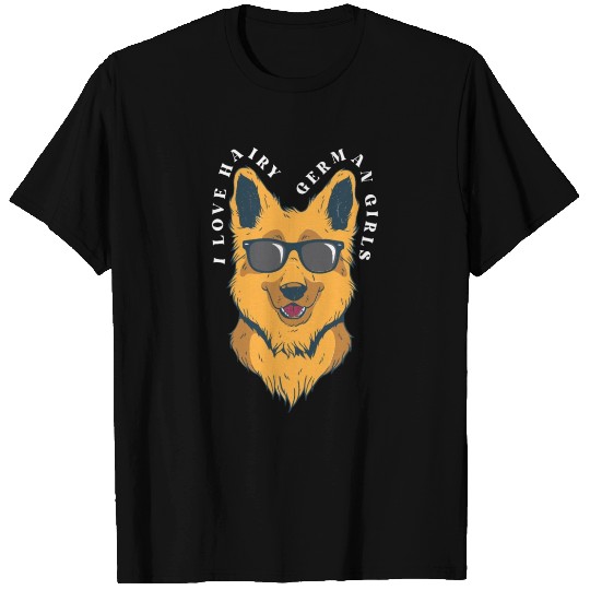 I Love Hairy German Girls Funny German Shepherd T Shirts