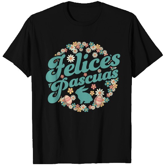 Felices Pascuas Happy Easter Daisy Flower Conejo T Shirts
