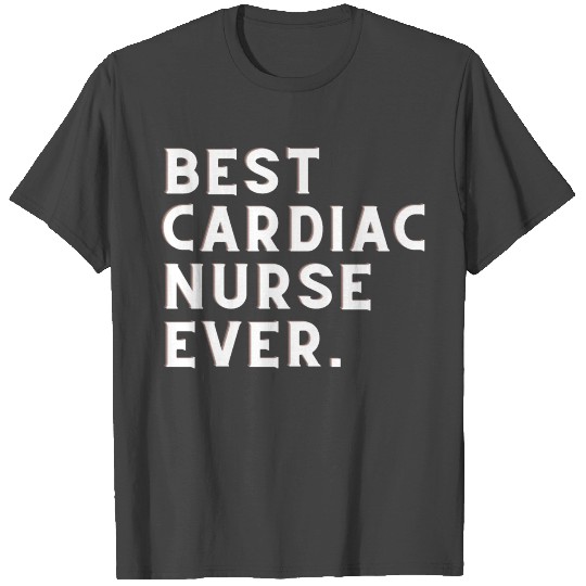 Best Cardiac Nurse Ever T Shirts