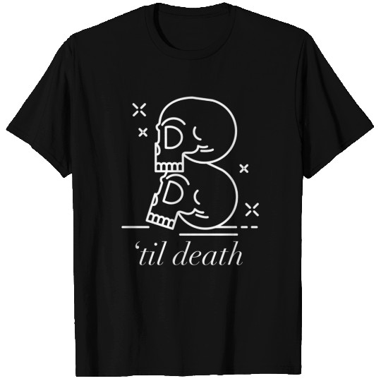 Til Death Do Us Part Forever Always T Shirts