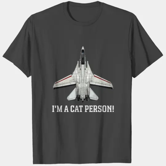 I'M A Cat Person F-14 Tomcat T Shirts