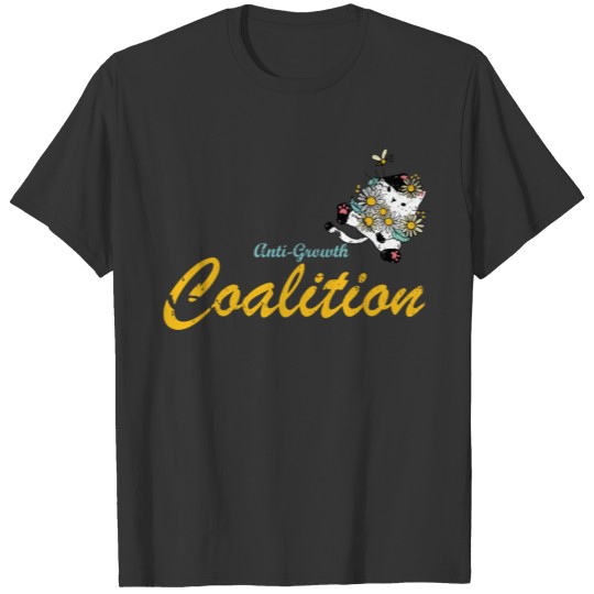Anti Growth Coalition Cute Funny Idea Special T Shirts