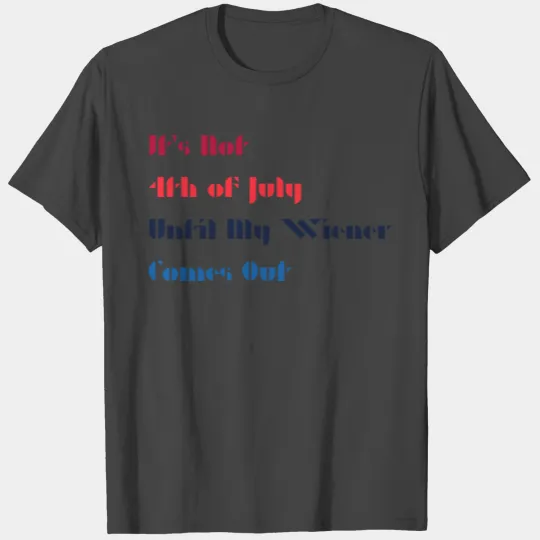Hot Dog Until My Wiener Comes Out Funny Hot Dog 4t T Shirts