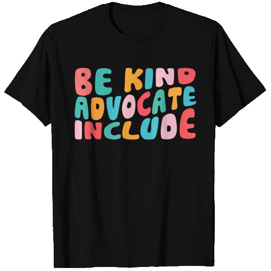 Be Kind Advocate Include Neurodiversity Awareness T Shirts