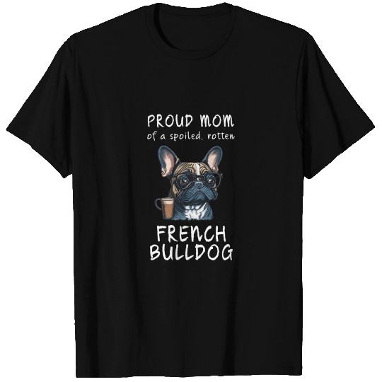 frenchie mom french bulldog T Shirts