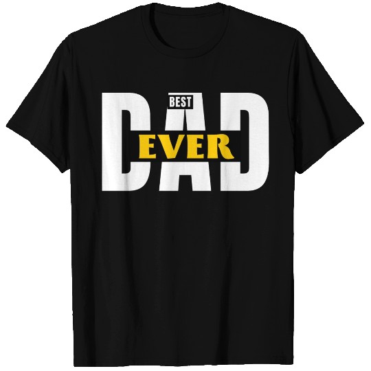 BEST DAD EVER T Shirts