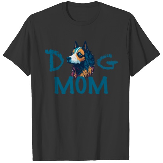 Dog Mom | Cute Dog Design | Adorable Paws T Shirts